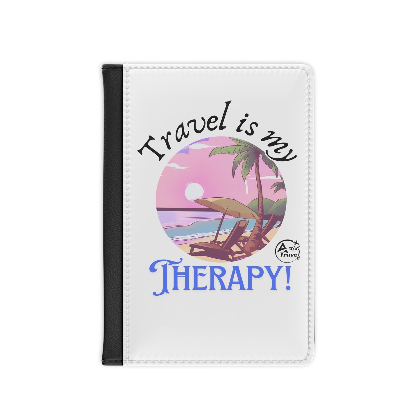 Passport Cover - Travel Is My Therapy